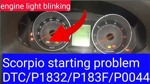 how to fix /Scorpio starting problem/ DTC/ p1832/p183f/p0044