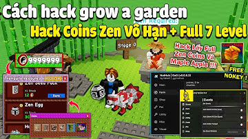 Cách hack Grow a Garden script Hack Zen Coin Vô Hạn Mới Nhất + Bug Hoàn Thành 7 Cấp Độ Zen Event !!!