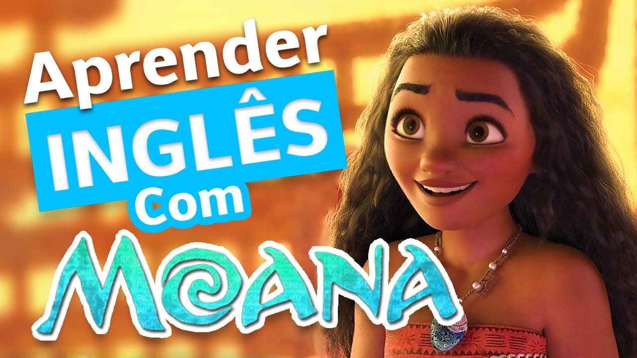 Aprender Ingles Com Filme MOANA
