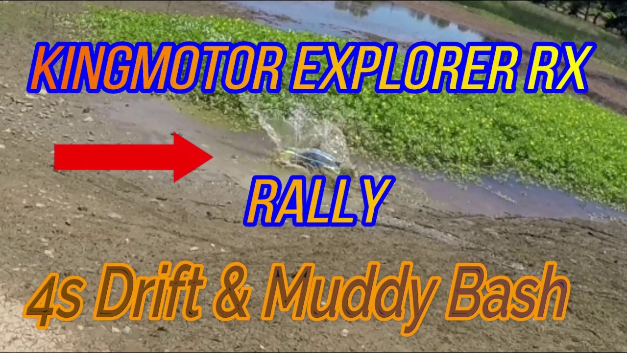 Kingmotor Explorer Rx Rally 4s Drift & Muddy Bash YouTube