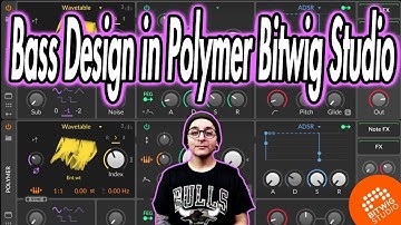 Bass Design in Polymer Bitwig Studio