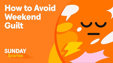 How to Avoid Weekend Guilt | Sunday Scaries by Headspace