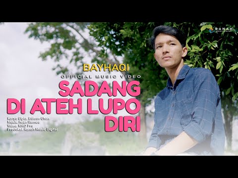Bayhaqi - Sadang Di Ateh Lupo Diri (Official Music Video )