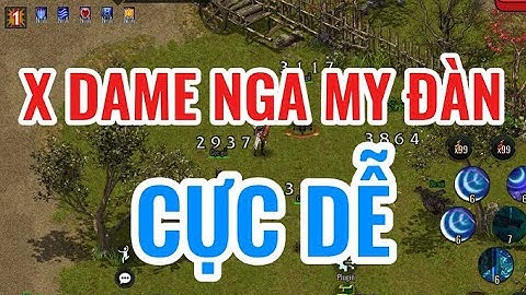 Hướng dẫn - Thủ thuật xdame nmđ : KHT2 mobile