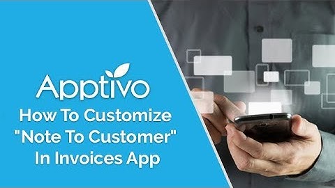 Apptivo - How To Customize "Note To Customer" In Invoices App