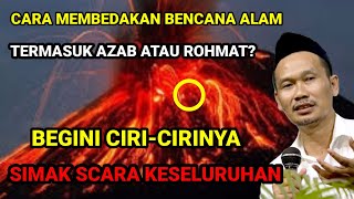 GUS BAHA / CARA MEMBEDAKAN BENCANA ALAM ITU  ROHMAT ATAU AZAB