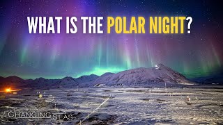 The Polar Night: What It's Like to Experience Multiple Months in the Dark