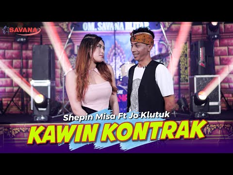 Shepin Misa feat. Jo Klutuk - Kawin Kontrak | Om SAVANA Blitar