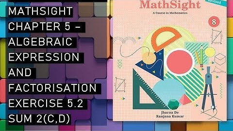CBSE/Class 8th/Mathsight /Chapter 5-Algebraic Expression And Factorisation/Exercise 5. 2/ sum 2(c,d)