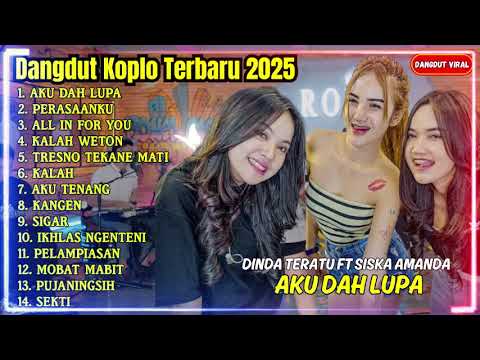 AKU DAH LUPA - DINDA TERATU FULL ALBUM DANGDUT KOPLO TERBARU 2025 ||GEDOWO HERO