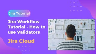 How to use Validators in Jira (Real-Life Example)