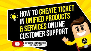 HOW TO CREATE TICKET IN UNIFIED PRODUCTS  & SERVICES ONLINE CUSTOMER SUPPORT