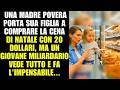 Povera madre compra cena Natale con $20. Miliardario vede e fa l'impensabile..