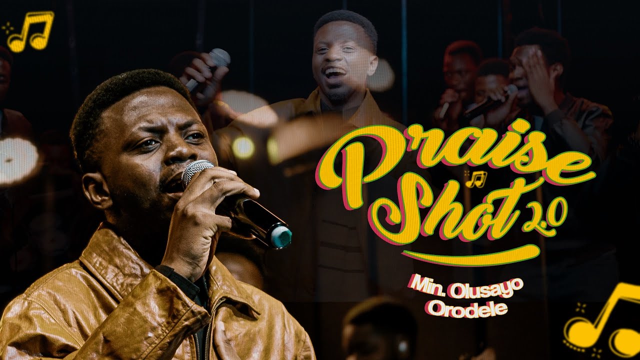 PRAISE SHOT 2.0 (Hallelujah Edition) BY OLUSAYO ORODELE. 