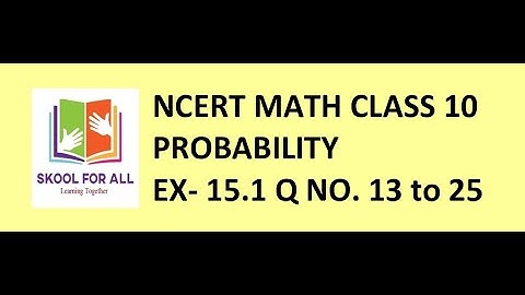 Ncert Math Class 10  Ex 15.1 Probability Q No. 13 to 25  Solved in English.