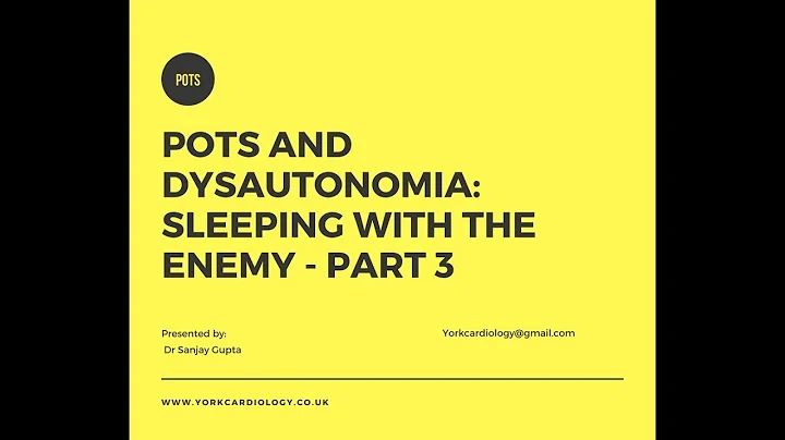 POTS and Dysautonomia: Sleeping with the enemy part 3