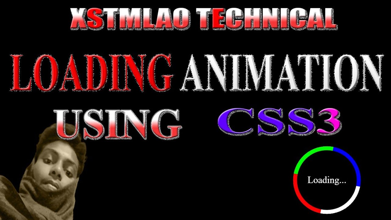 Loading Animation Create Using HTML & CSS3 XSTMLAO TECHNICAL Abu Sayed ...