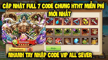 Cập Nhật 7 Code Huyền Thoại Hải Tặc Dùng Chung Mới Update | Sự Kiện Nhận Giftcode VIP Toàn Sever