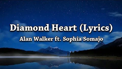 Alan Walker - Diamond Heart (Lyrics) (feat. Sophia Somajo)