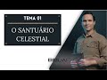 Tema 01 - O Santuário Celestial