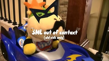 SML out of context part 2 (old videos only)