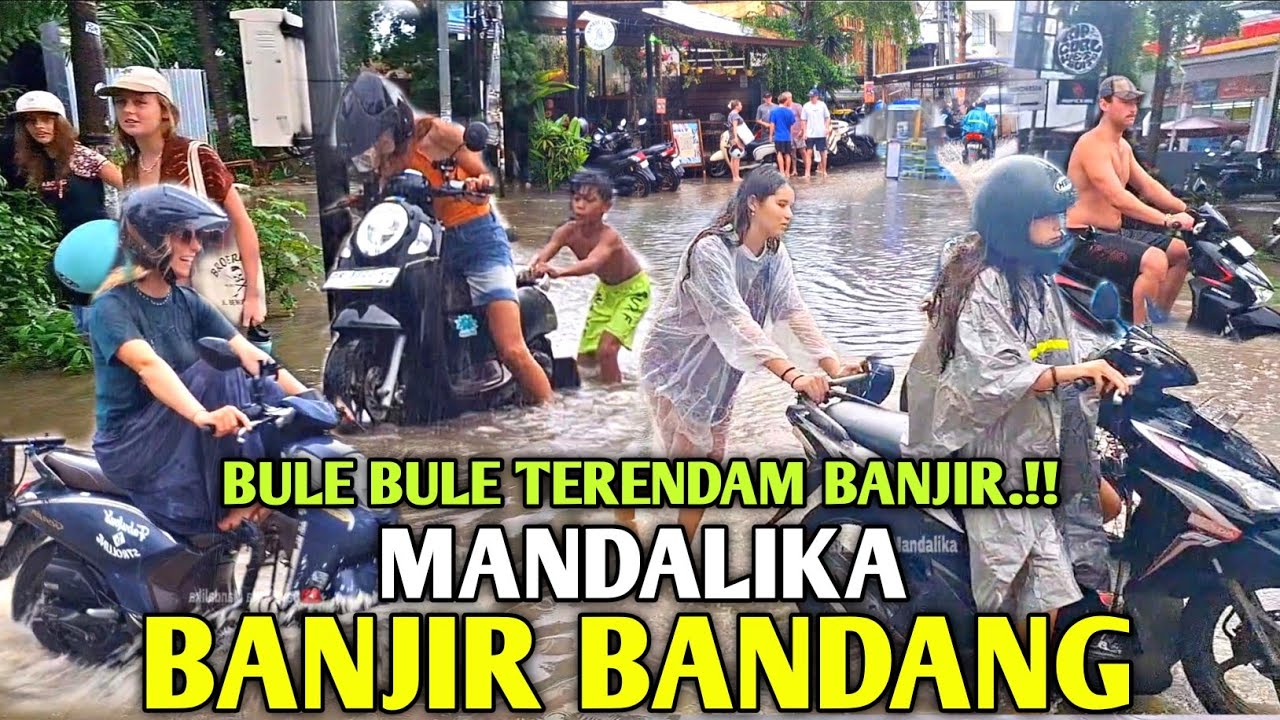😭HARI INI BANJIR BANDANG CENTRAL KUTA MANDALIKA LOMBOK || kasian bule nya.!!
