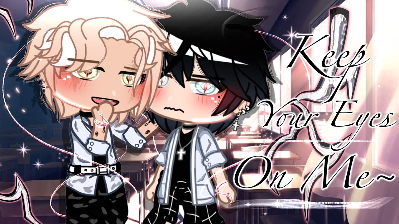 Keep Your Eyes On Me || BL GCMM || Drama/Romance/Angst || Original