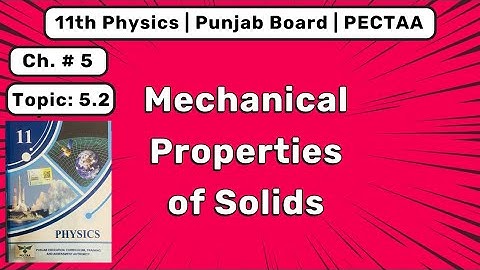 Deformation of Solids | Class 11 Physics Chapter 5 | Solid & Fluid Dynamics | Punjab Board New Book