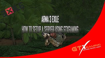 GTXGaming Setting up an Exile Server