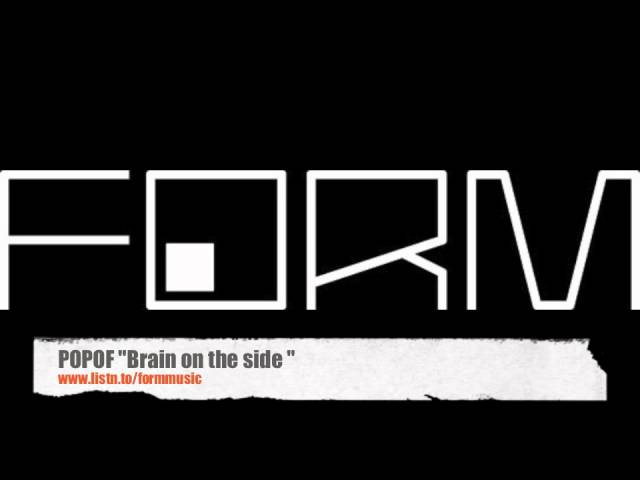 Watch POPOF - Brain on the side on YouTube Watch POPOF - Brain on the side on YouTube