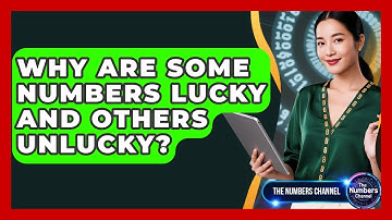 Why Are Some Numbers Lucky And Others Unlucky? - The Numbers Channel
