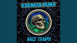 Video thumbnail of "Esencia Punx - Hace Tiempo"