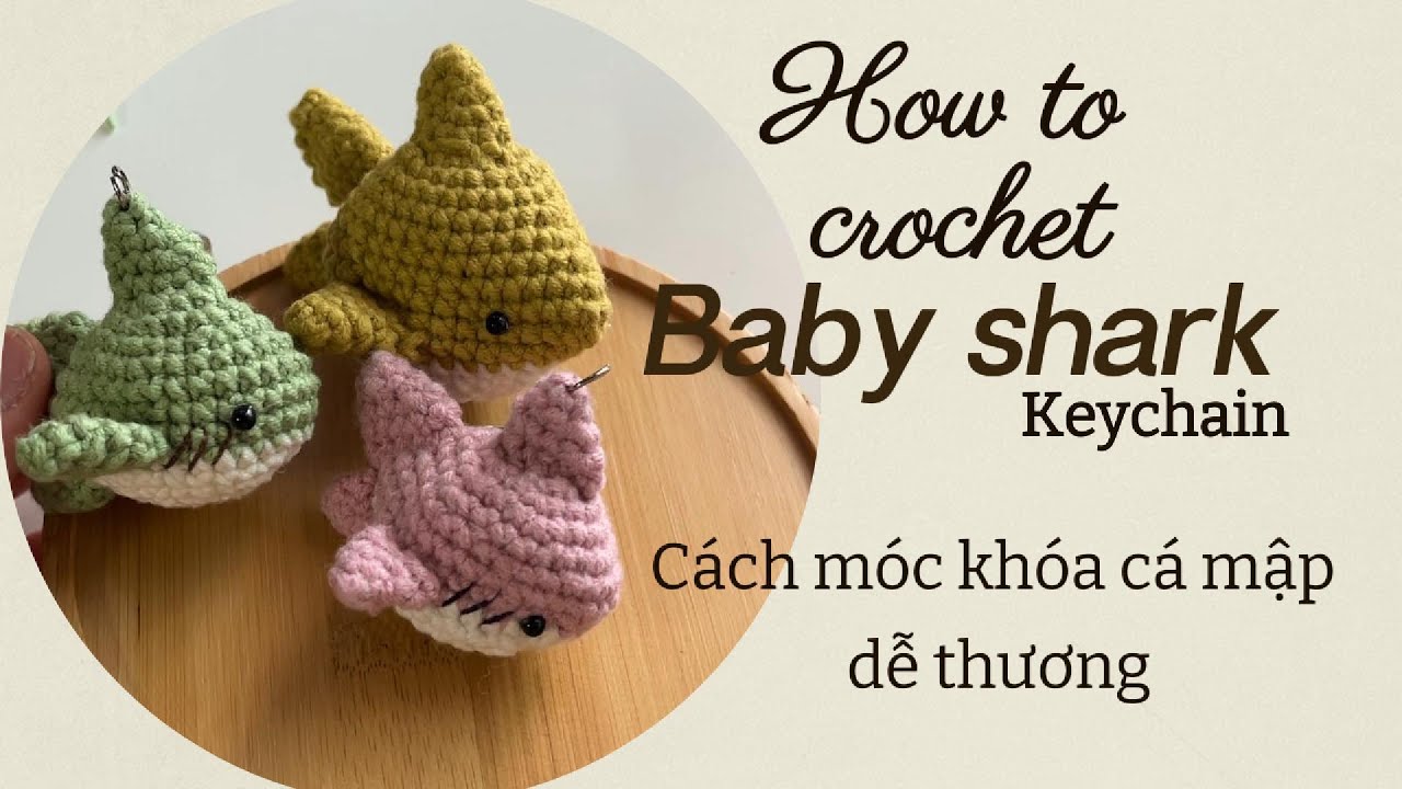How to crochet baby shark - Cách móc cá mập baby shark cute #moclen #crochet