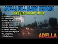 Adella Full Album Spesial Road Tour Kota Prabumulih ( Senja Kelabu ) ll Perawan Kalimantan
