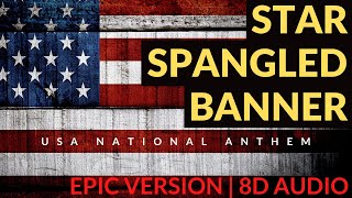 Star Spangled Banner | Epic Version 8D Audio | USA National Anthem