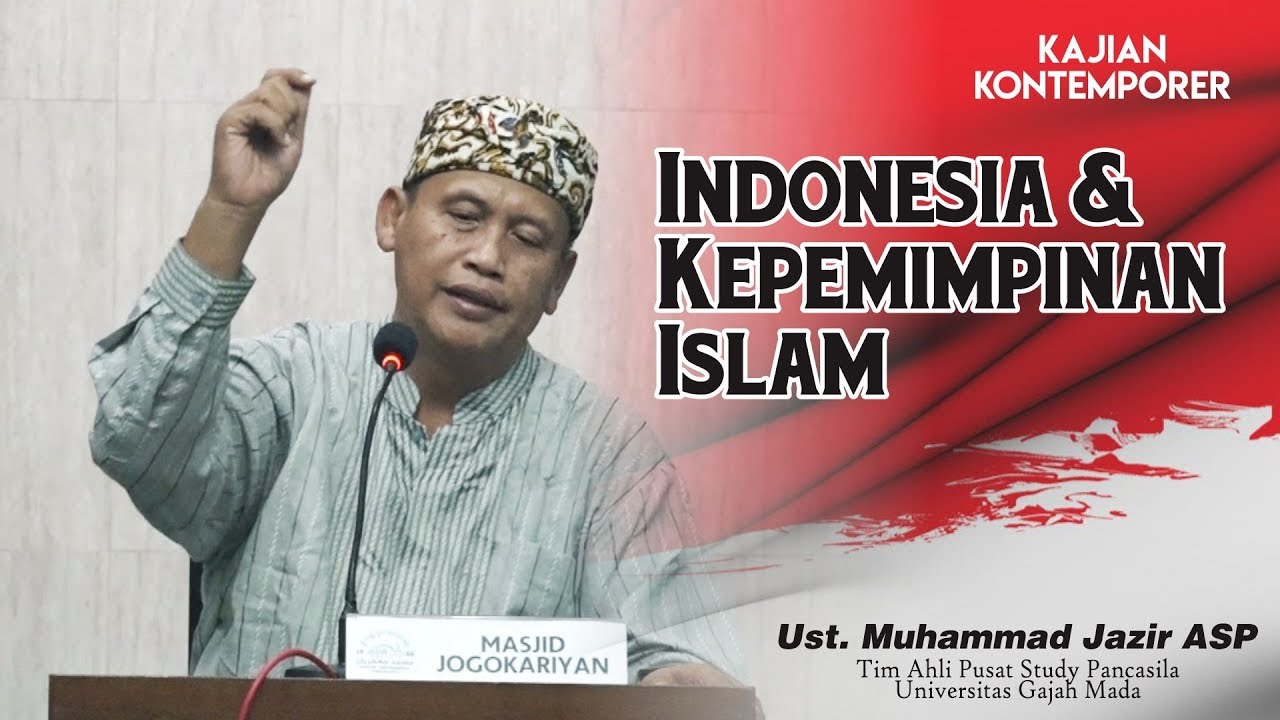 Ust. Muhammad Jazir ASP - Indonesia dan Kepemimpinan Islam