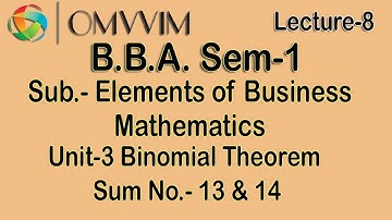 BBA Sem 1 | Elements of Business Mathematics | Unit 3 Binomial Theorem | Lecture-8 | Omvvim College
