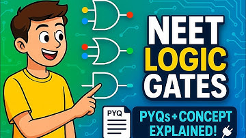 NEET Logic Gates: The Ultimate Explanation with Past Year Questions!