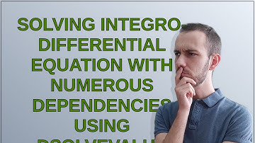 Mathematica: Solving Integro-Differential Equation with Numerous Dependencies Using DSolveValue