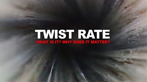 Rifle Twist Rate: What Does That Mean?