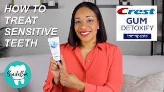 How to treat SENSITIVE TEETH | Crest Gum Detoxify Toothpaste