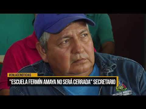 "Escuela Fermin amaya no será cerrada" Secretario