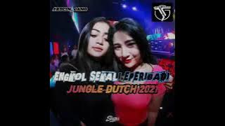 JEDAG JEDUG ENGKOL SEKALI EPERIBADI X JUNGLE DUTCH 2021 TERBARU