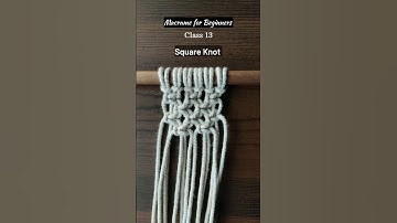 Macrame for Beginners Class 13 #macramearttutorial #macramepattern #squareknot #macrametutorial #diy