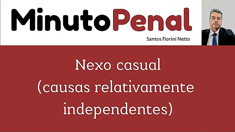O que é causa relativamente independente?