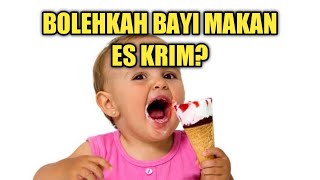 Bolehkah Bayi Makan Es Krim? Pahami Aturannya..