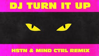 Yellow Claw - DJ Turn It Up (HSTN & MIND CTRL Remix)