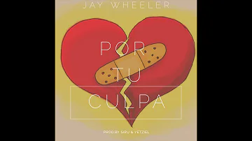 Jay Wheeler - Por Tu Culpa (Cover Audio)