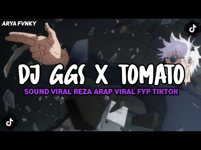 DJ GGS X VIRAL TOMATO SOUND REZA ARAP VIRAL FYP TIKTOK class=