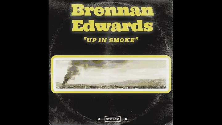 Brennan Edwards - Up In Smoke